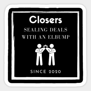 Closers: sealing deals with an Elbump since 2020 Sticker